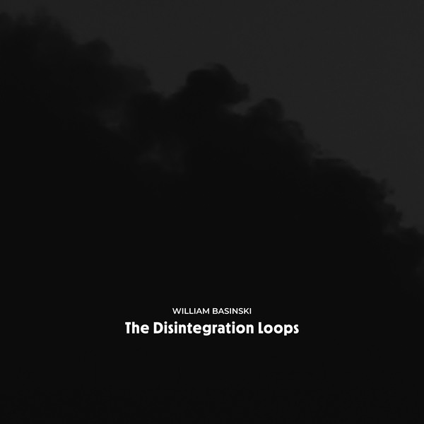 William Basinski - The Disintegration Loops (Arcadia Archive