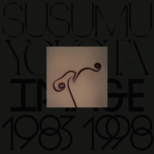 Susumu Yokota - Image (1983-1998) (2025 Remastered) - Boomkat