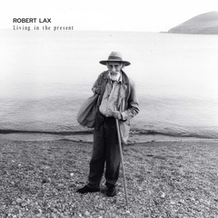 Robert Lax - Living in the present - Boomkat