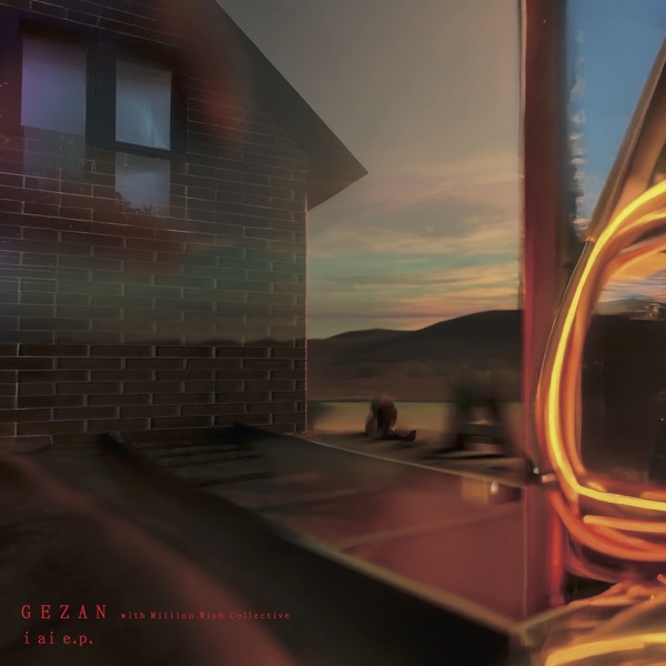 GEZAN with Million Wish Collective - i ai e.p. - Boomkat