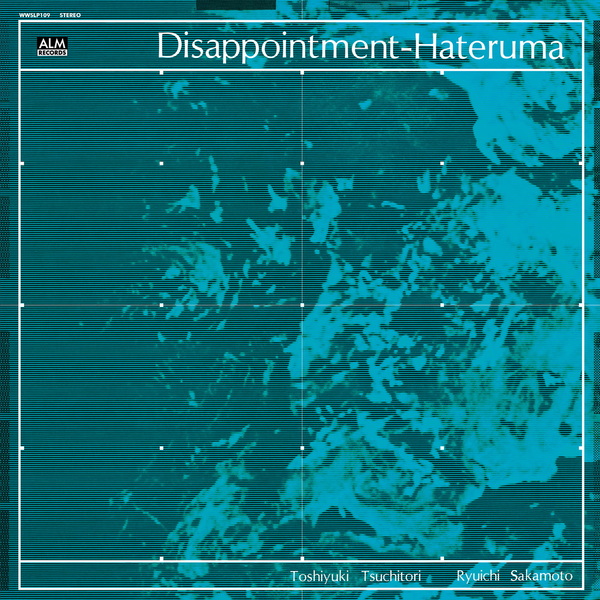 Ryuichi Sakamoto / Toshiyuki Tsuchitori - DISAPPOINTMENT-HATERUMA