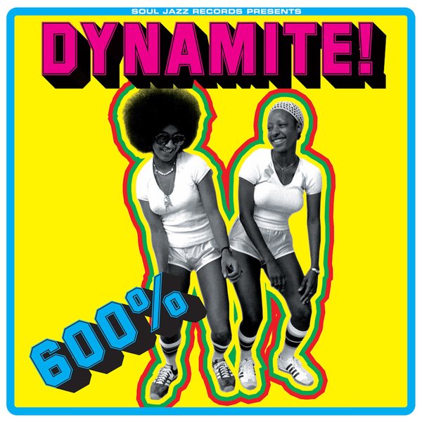 Various Artists - 600% Dynamite! Ska, Soul, Rocksteady, Funk And