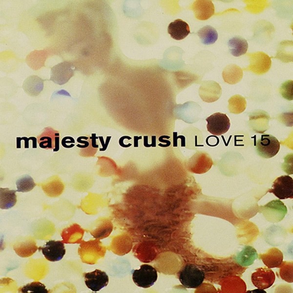 Majesty Crush - Love 15 - Boomkat