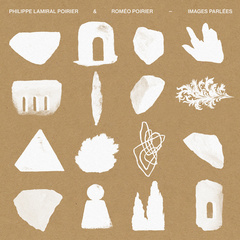 Philippe Lamiral Poirier & Roméo Poirier - Images parlées - Boomkat
