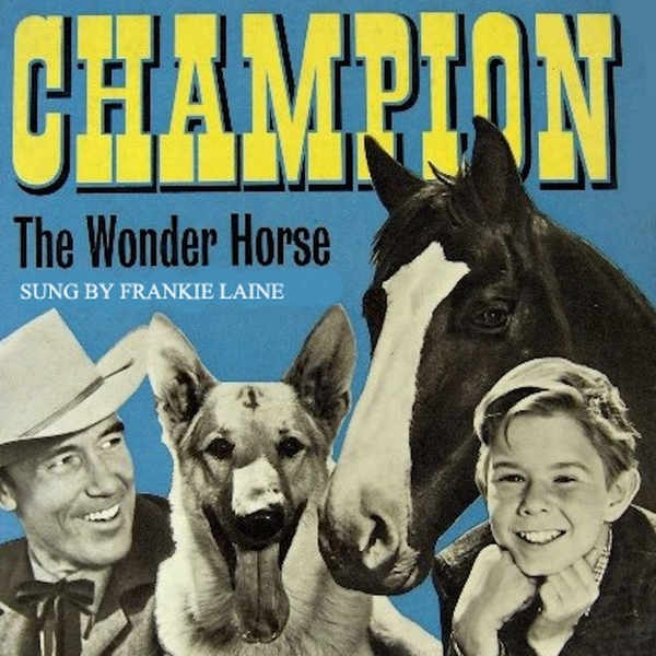Frankie Laine - Champion the Wonder Horse: From the classic Series - Boomkat