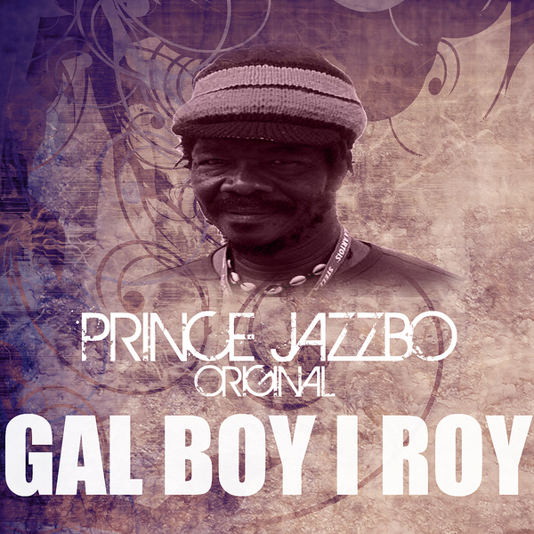 Prince Jazzbo - Gal Boy I Roy - Boomkat