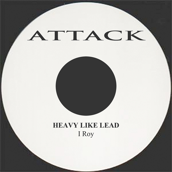 I Roy - Heavy Like Lead