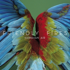 Friendly Fires - Paris Friendly Fires - Paris