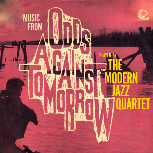 THE MODERN JAZZ QUARTET - Odds Against Tomorrow (Remastered) - Boomkat