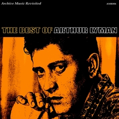Arthur Lyman - The Best Of - Boomkat