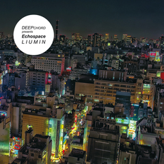 Deepchord Presents Echospace - Liumin - Boomkat