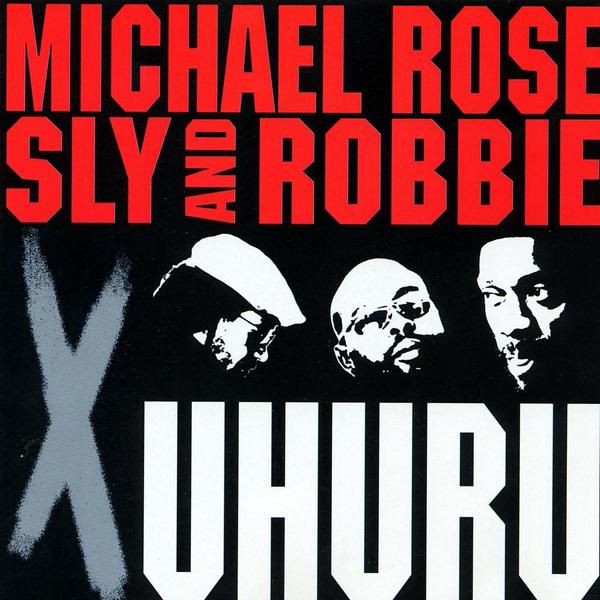 Michael Rose + Sly & Robbie - X Uhuru - Boomkat
