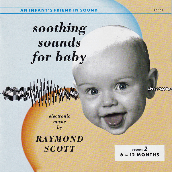 raymond scott soothing sounds for baby volume 2 6 to raymond scott soothing sounds for baby volume 2 6 to