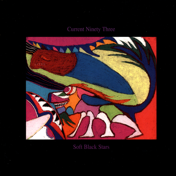 CURRENT 93 - Soft Black Stars - Boomkat