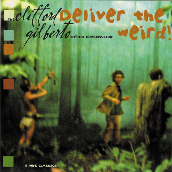 洋楽 The Clifford Gilberto Rhythm Combination The Clifford Gilberto Rhythm Combination - Deliver the Weird
