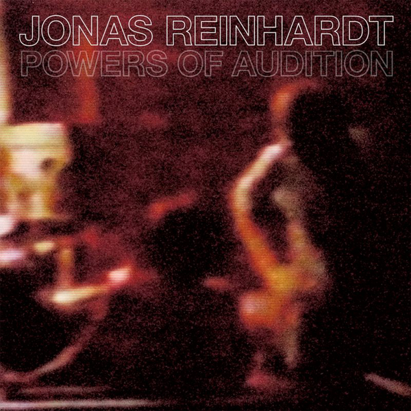 Jonas Reinhardt Powers Of Audition Boomkat