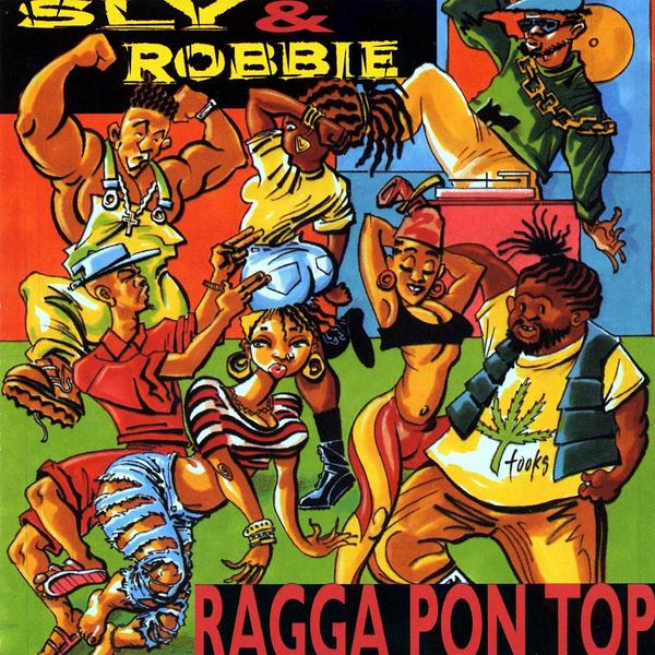 Sly & Robbie: Ragga Pon Top: CD Sly & Robbie: Ragga Pon Top: CD