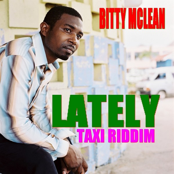 洋楽 Bitty Mclean / Lately Taxi riddim Bitty McLean - Lately - Boomkat