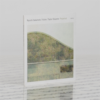 Ryuichi Sakamoto, Illuha, Taylor Deupree - Perpetual - Boomkat