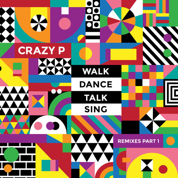 Crazy P - Walk Dance Talk Sing Remixes Part 1 - Boomkat