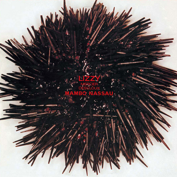 Lizzy Mercier Descloux Mambo Nassau レコード Mambo Nassau - Album by Lizzy Mercier Descloux | Spotify
