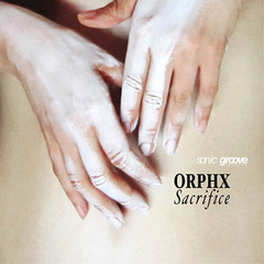 Orphx - Sacrifice Orphx - Sacrifice