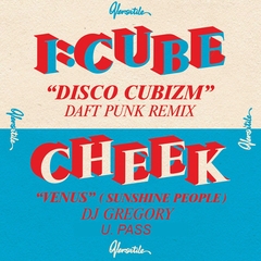 I:Cube / Cheek - Disco Cubizm (Daft Punk Remix) / Venus