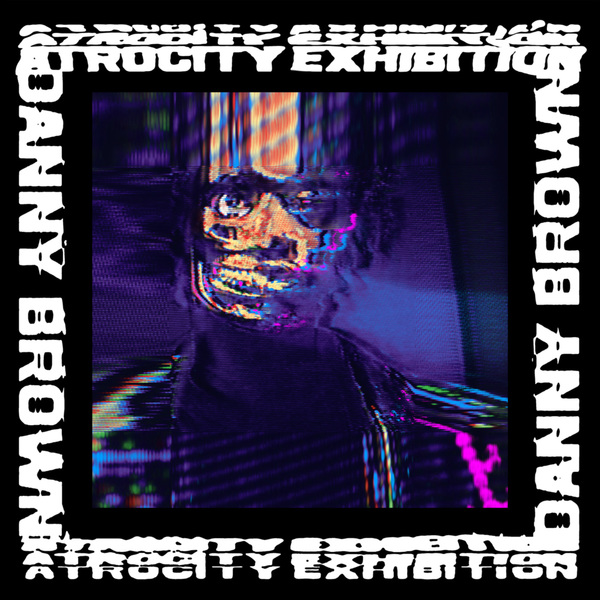 Danny Brown - Atrocity Exhibition - Boomkat