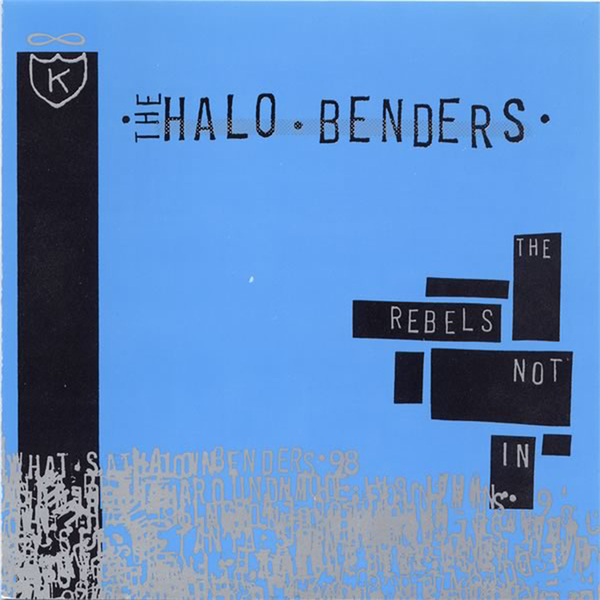 Halo Benders - The Rebels Not In - Boomkat