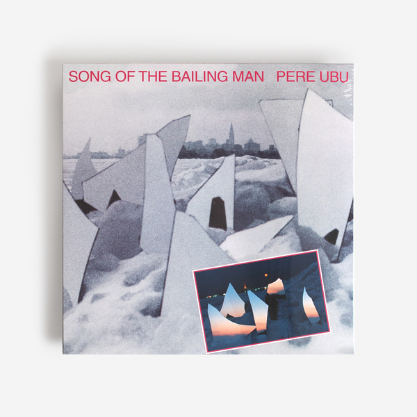 英LP Pere Ubu Song Of The Bailing Man FIRELP365 Fire Records /00260 Pere Ubu – Song Of The Bailing Man – Vinyl (LP, Album