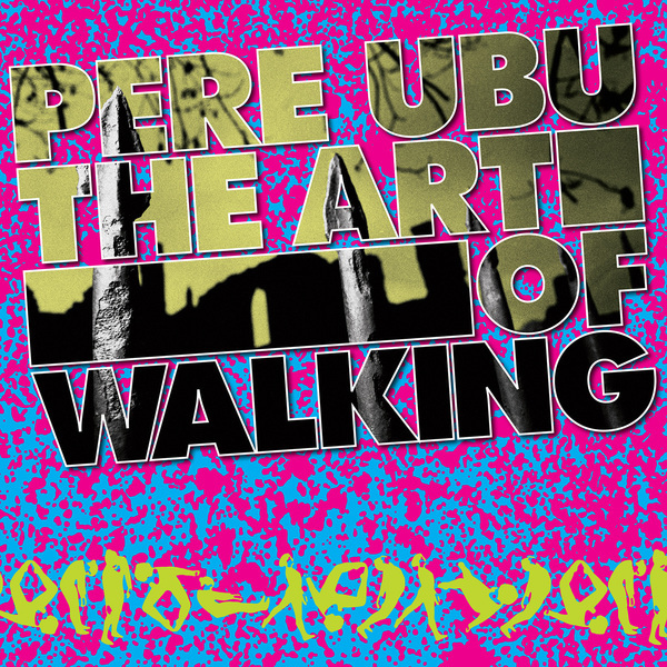 Pere ubu art of walking cover