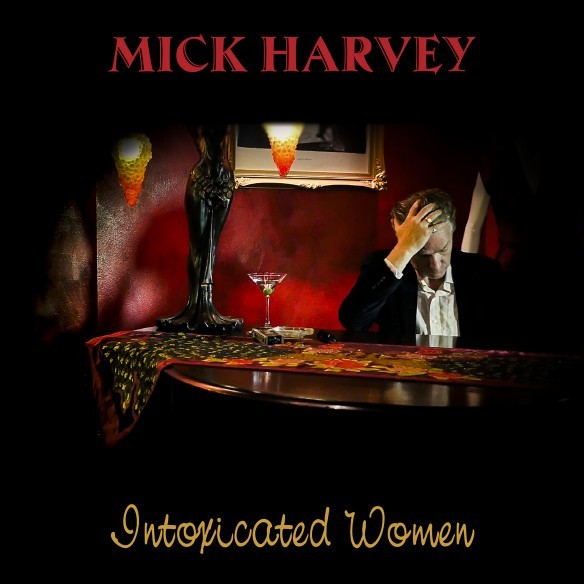 Mickharvey intoxicatedwomen packshot 584x584