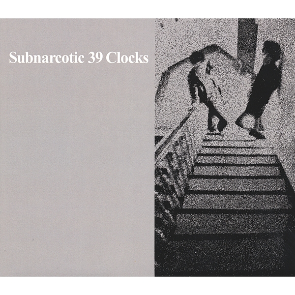39 Clocks - Subnarcotic 39 Clocks - Subnarcotic