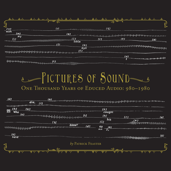 アート・デザイン・音楽 Patrick Feaster Pictures of Sound Various Artists - Pictures of Sound: One Thousand Years of Educed