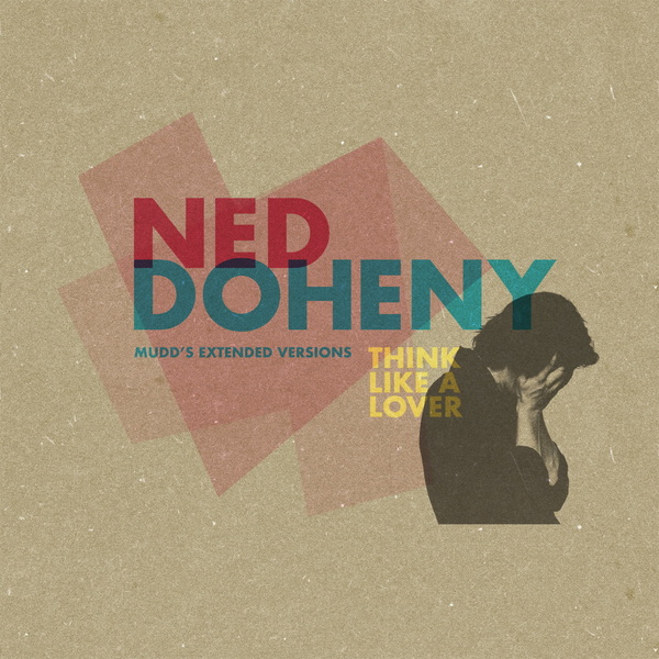 Ned doheny think like a lover mudds extended versions