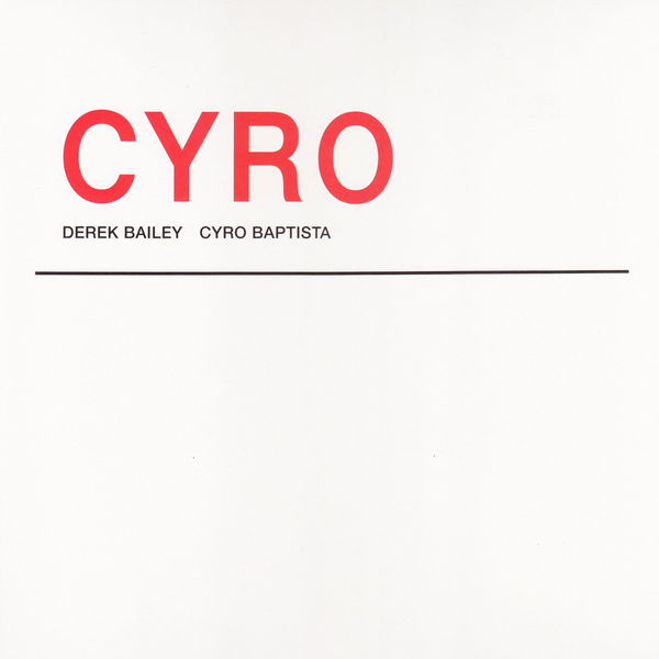 英2LP Derek Bailey, Cyro Baptista Cyro (2LP) HJRLP207 Honest Jons /00455 Derek Bailey & Cyro Baptista - Cyro - Boomkat