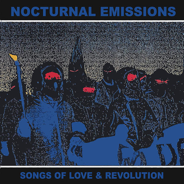 Nocturnal Emissions Songs Of Love And Revolution Boomkat
