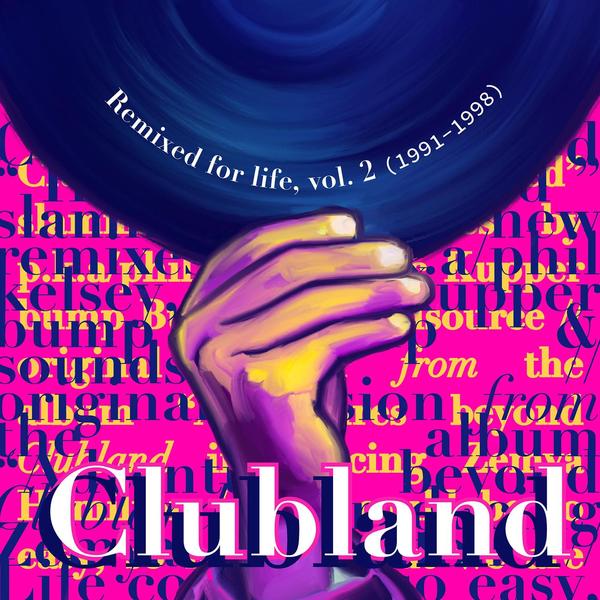 Clubland - Remixed for Life, Volume 2 (1991-1998) - Boomkat