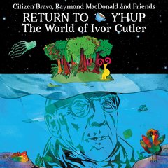 Citizen Bravo, Raymond MacDonald & Friends - Return To Y&