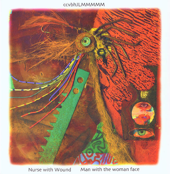Nurse With Wound - Man With The Woman Face - Boomkat