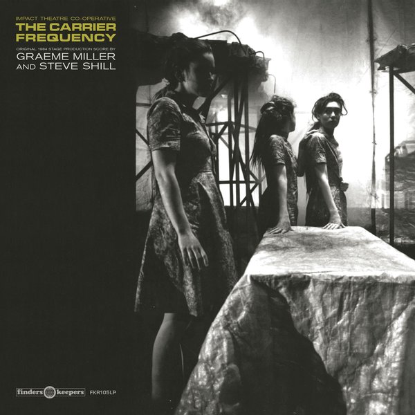 Graeme Miller and Steve Shill – The Carrier Frequency