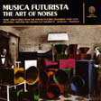 VARIOUS / MUSICA FUTURISTA - Musica Futurista - The Art Of