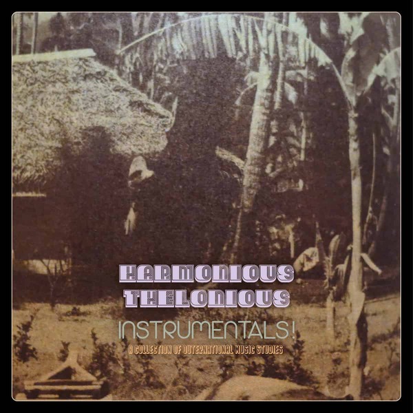 188285 harmonious thelonious instrumentals a collection of outernational