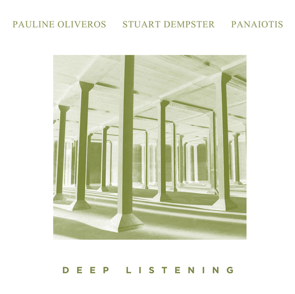 Pauline oliveros stuart dempster panaiotis deep listening reissue vinyl 2