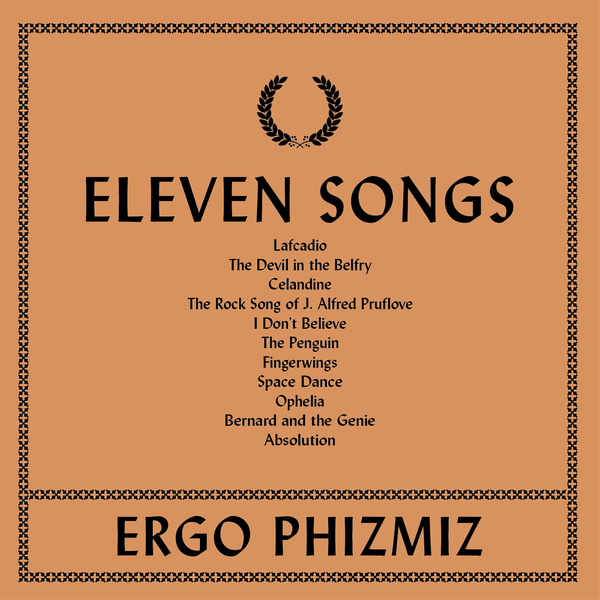 Songs Oleven ERGO PHIZMIZ Eleven Songs Boomkat