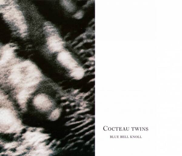 4ad cocteau twins blue bell knoll