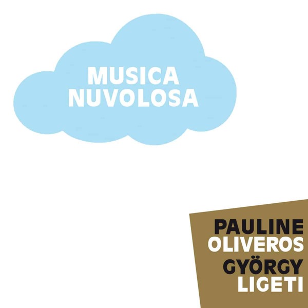 191617 pauline oliveros gy rgy ligeti musica nuvolosa performed by ensemble