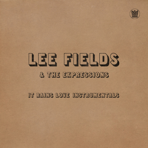 Lee Fields & The Expressions - It Rains Love (Instrumentals) - Boomkat