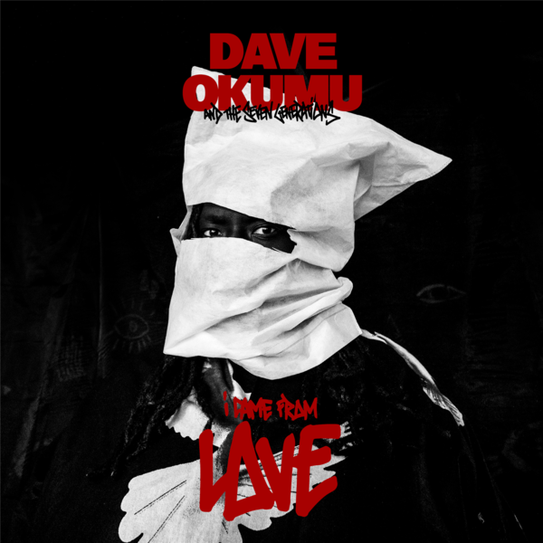 Dave okumu   the 7 generations    i came from love
