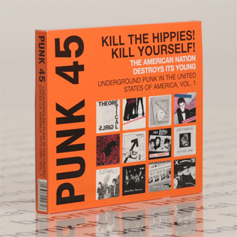 Various, Punk 45: Kill The Hippies! Kill Yourself!